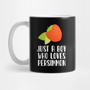 Just A Boy Who Loves Persimmon Mug